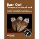Barn Owl Conservation Handbook: A comprehensive guide for ecologists, surveyors, land managers and ornithologists