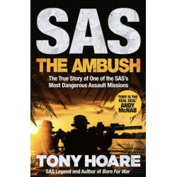 SAS: The Ambush: The True Story of One of the SAS's Most Dangerous Assault Missions
