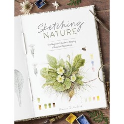 Sketching Nature: The Beginner’s Guide to Keeping  a Botanical Sketchbook