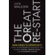 The Great Re-Start From Crisis to Opportunity: How to Successfully Navigate the Coming Social, Geopolitical and Economic Cycles