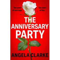 The Anniversary Party: A completely gripping psychological thriller with a killer twist that will take your breath away