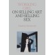 Working Girl: On Selling Art and Selling Sex