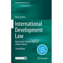 International Development Law: Rule of Law, Human Rights & Global Finance
