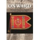 Onward: The King's Own Calgary Regiment in Peace and War, 1910-1960