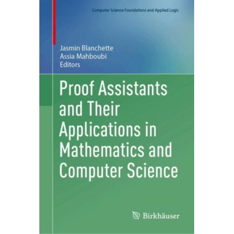 Proof Assistants and Their Applications in Mathematics and Computer Science
