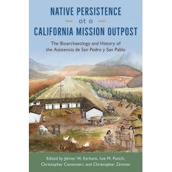 Native Persistence at a California Mission Outpost: The Bioarchaeology and History of the Asistencia De San Pedro Y San Pablo