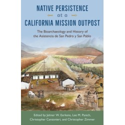 Native Persistence at a California Mission Outpost: The Bioarchaeology and History of the Asistencia De San Pedro Y San Pablo