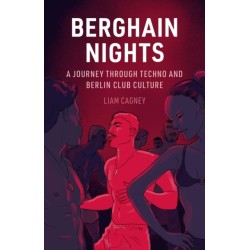 Berghain Nights: A Journey through Techno and Berlin Club Culture
