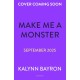 Make Me a Monster: A modern twist on Frankenstein from the author of TikTok sensation Cinderella Is Dead