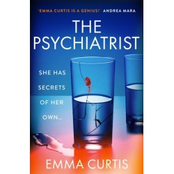 The Psychiatrist: The BRAND NEW chillingly gripping thriller for 2025 from Emma Curtis the bestselling author of The Babysitter and The Commuter
