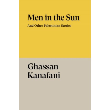 Men in the Sun: And Other Palestinian Stories