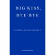 Big Kiss, Bye-Bye
