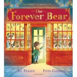 The Forever Bear: A magical wintery picture book, perfect for Christmas!