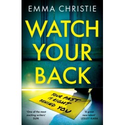 Watch Your Back: A pacy, gripping thriller with an unbelievable twist