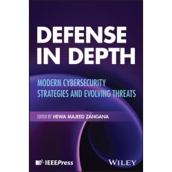 Defense in Depth: Modern Cybersecurity Strategies and Evolving Threats