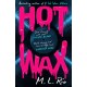 HOT WAX: An electric, rock and roll fuelled story of one band's rise to stardom and one women's quest for answers