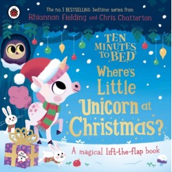 Ten Minutes to Bed: Where's Little Unicorn at Christmas?: A magical lift-the-flap book