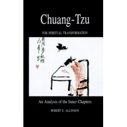 Chuang-Tzu for Spiritual Transformation: An Analysis of the Inner Chapters
