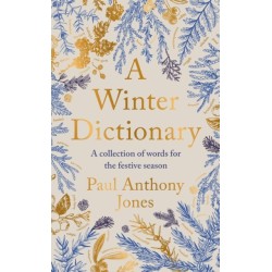 A Winter Dictionary: A Collection of Words for the Festive Season - Full of frosty delights for the word lover in your life this Christmas
