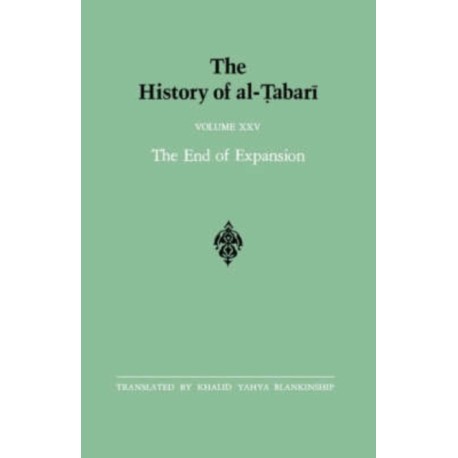 The History of al-Tabari Vol. 25: The End of Expansion: The Caliphate of Hisham A.D. 724-738/A.H. 105-120