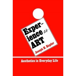 Experience as Art: Aesthetics in Everyday Life