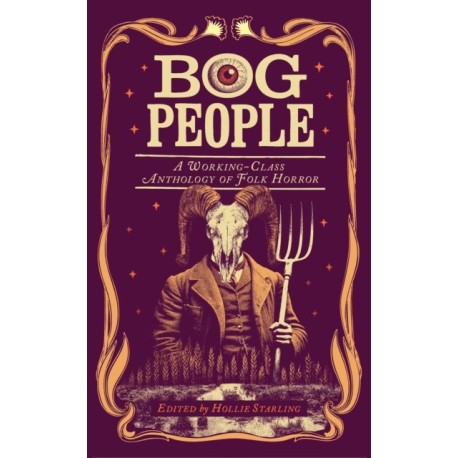 Bog People: A Working-Class Anthology of Folk Horror
