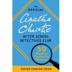 The Official Agatha Christie After School Detectives Club: 50 Mystery Puzzles for Children