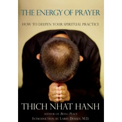 The Energy of Prayer: How to Deepen Your Spiritual Practice