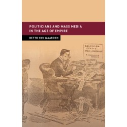 Politicians and Mass Media in the Age of Empire