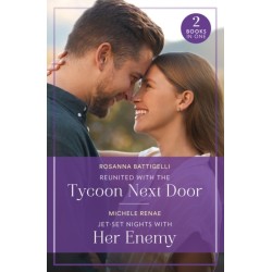 Reunited With The Tycoon Next Door / Jet-Set Nights With Her Enemy: Reunited with the Tycoon Next Door / Jet-Set Nights with Her Enemy (Art of Being a Billionaire)