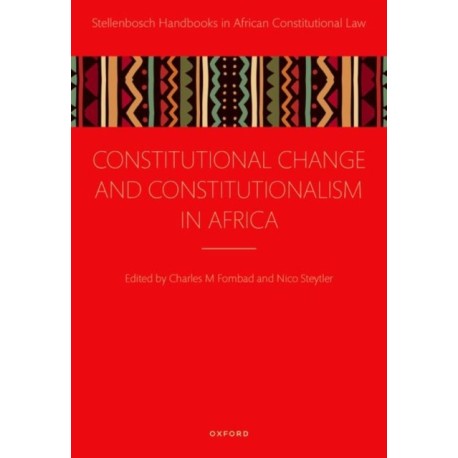 Constitutional Change and Constitutionalism in Africa