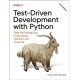Test-Driven Development with Python: Obey the Testing Goat: Using Django, Selenium, and JavaScript