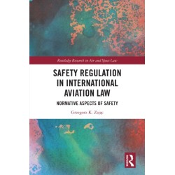 Safety Regulation in International Aviation Law: Normative Aspects of Safety