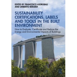 Sustainability Certifications, Labels and Tools in the Built Environment: How to Evaluate, Certificate and Reduce the Energy and Environmental Impacts of Buildings
