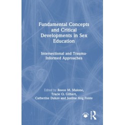 Fundamental Concepts and Critical Developments in Sex Education: Intersectional and Trauma-Informed Approaches