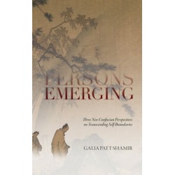Persons Emerging: Three Neo-Confucian Perspectives on Transcending Self-Boundaries