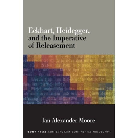 Eckhart, Heidegger, and the Imperative of Releasement