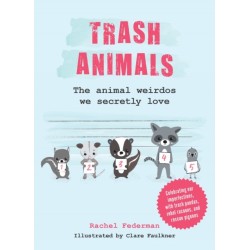 Trash Animals: The Animal Weirdos We Secretly Love