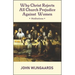 Why Christ Rejects All Church Prejudice Against Women: European English Edition
