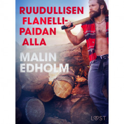 Ruudullisen flanellipaidan alla - eroottinen novelli