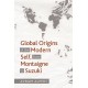 Global Origins of the Modern Self, from Montaigne to Suzuki