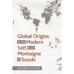 Global Origins of the Modern Self, from Montaigne to Suzuki