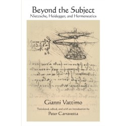 Beyond the Subject: Nietzsche, Heidegger, and Hermeneutics