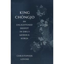 King Chongjo, an Enlightened Despot in Early Modern Korea