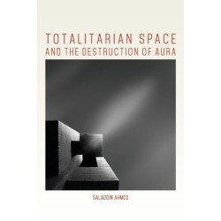 Totalitarian Space and the Destruction of Aura