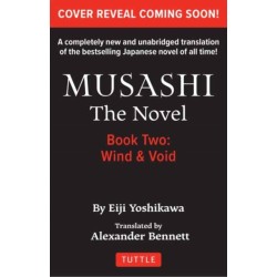 Musashi: Book Two - Wind & Ether - The Novel: New Unabridged Translation