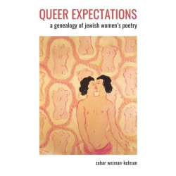 Queer Expectations: A Genealogy of Jewish Women's Poetry