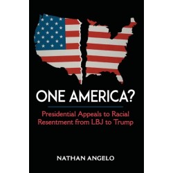 One America?: Presidential Appeals to Racial Resentment from LBJ to Trump