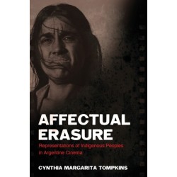 Affectual Erasure: Representations of Indigenous Peoples in Argentine Cinema