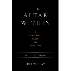 The Altar Within: A Devotional Guide to Liberation, Revised 2nd Edition